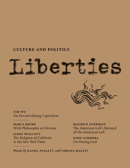 Liberties Journal of Culture and Politics: Volume 5, Issue 2, Tim Wu - Paperback - 9798985430271