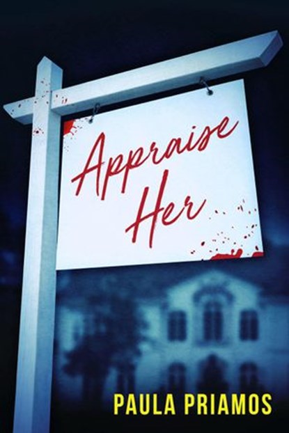 Appraise Her, Paula Priamos - Ebook - 9798985430905