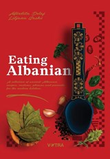 Eating Albanian - Afërdita Delaj ; Liljana Gashi - 9798985440201