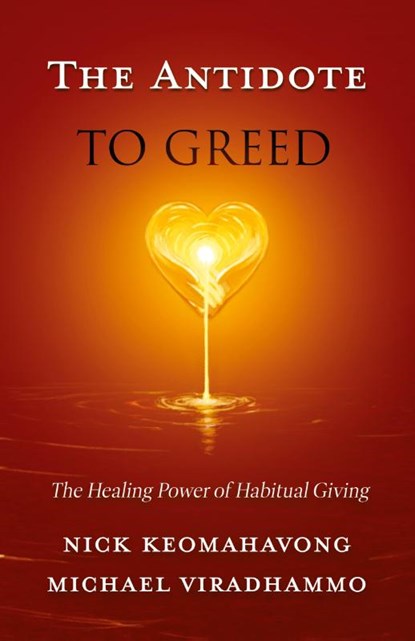 The Antidote to Greed, Keomahavong ; Michael Viradhammo - Paperback - 9798985440348