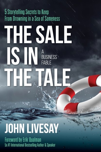 The Sale Is in the Tale, John Livesay - Paperback - 9798985449709