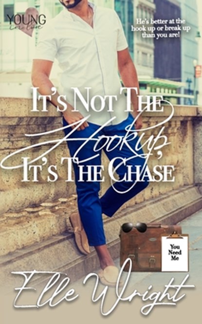 It's Not the Hookup, It's the Chase, Elle Wright - Paperback - 9798985454215