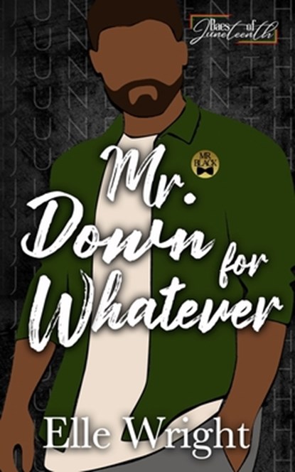 Mr. Down for Whatever: Baes of Juneteenth, Elle Wright - Paperback - 9798985454246