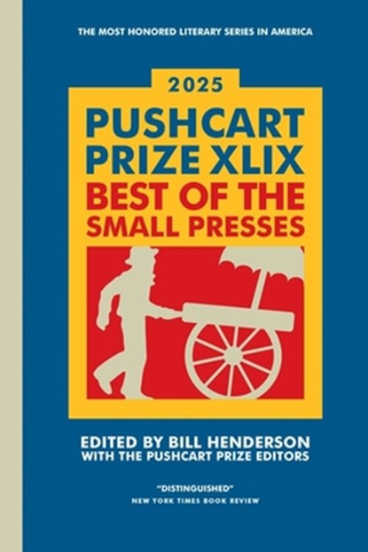 The Pushcart Prize XLIX: Best of the Small Presses 2025 Edition, Bill Henderson - Gebonden - 9798985469752