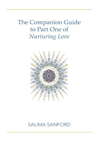 The Companion Guide to Part One of Nurturing Love, Salima Sanford - Paperback - 9798985511130