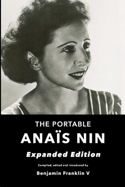 The Portable Anais Nin: Expanded Edition, FRANKLIN V.,  Benjamin - Paperback - 9798985524055