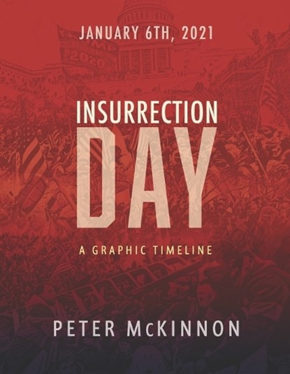 Insurrection Day, DELEEUW,  Jon ; McKinnon, Peter - Paperback - 9798985536812