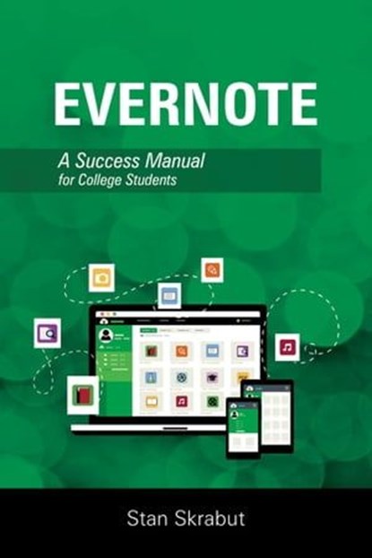 Evernote: A Success Manual for College Students, Stan Skrabut - Ebook - 9798985553734