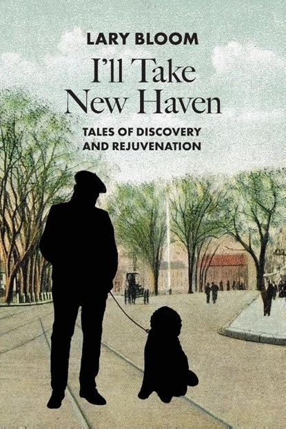 I'll Take New Haven, Tbd - Paperback - 9798985562125