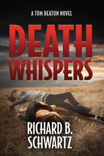 Death Whispers: A Tom Deaton Novel, Richard B. Schwartz - Ebook - 9798985572117