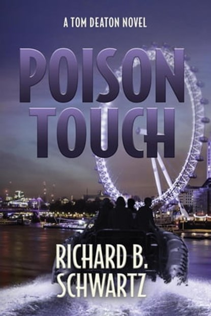 Poison Touch: A Tom Deaton Novel, Richard B. Schwartz - Ebook - 9798985572148