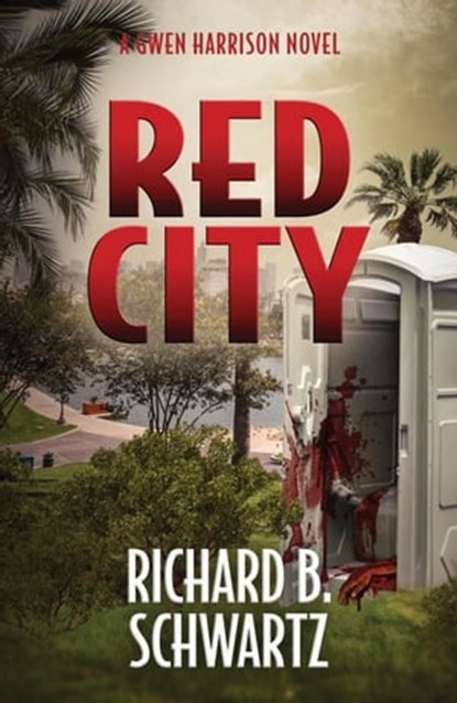 Red City: A Gwen Harrison Novel, Richard B. Schwartz - Ebook - 9798985572193