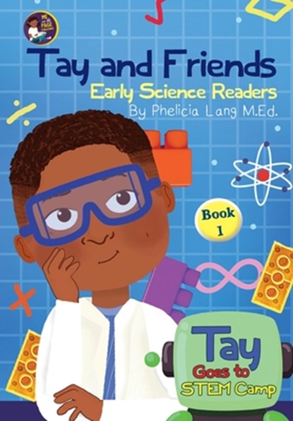 Tay Goes to STEM Camp, Phelicia E Lang - Paperback - 9798985582741