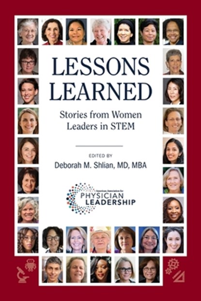 Lessons Learned: Stories from Women Leaders in STEM, SHLIAN,  Deborah M. - Paperback - 9798985604474