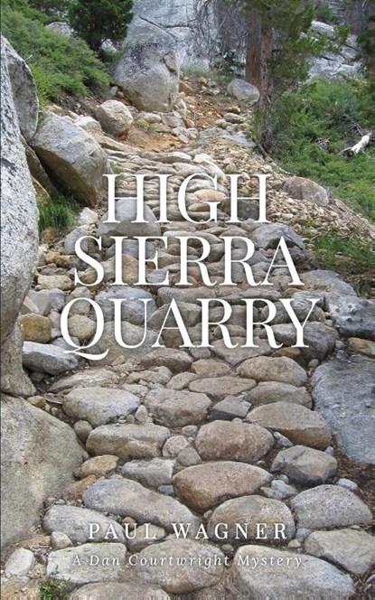 High Sierra Quarry, Paul Wagner - Paperback - 9798985605860