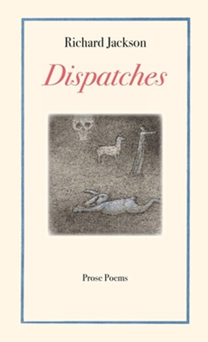 Dispatches, Richard Jackson - Paperback - 9798985620634