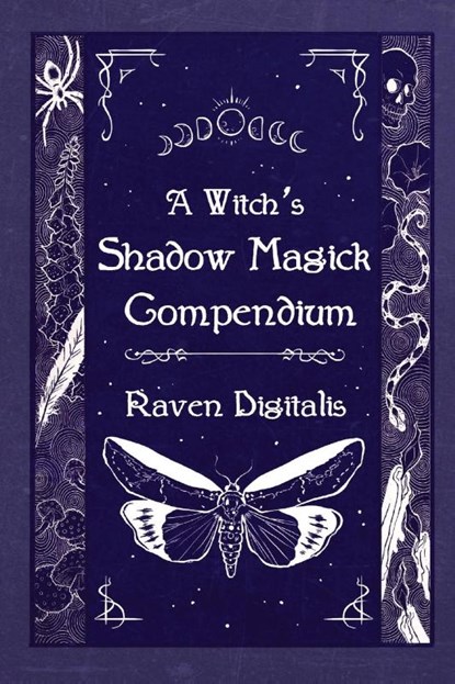 A Witch's Shadow Magick Compendium, Raven Digitalis ; Frater Tenebris - Paperback - 9798985628142