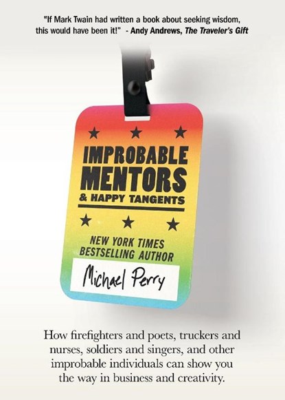 Improbable Mentors & Happy Tangents, Michael Perry - Paperback - 9798985663853