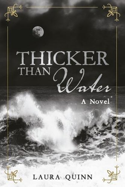 Thicker Than Water, Laura Quinn - Paperback - 9798985664416