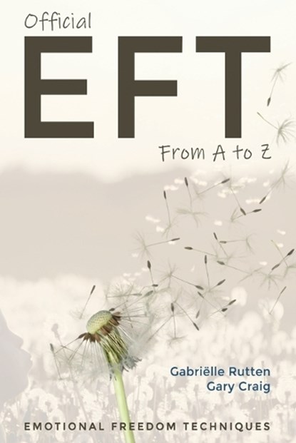 Official EFT from A to Z, Gary Craig ; Gabrielle Rutten - Paperback - 9798985670554