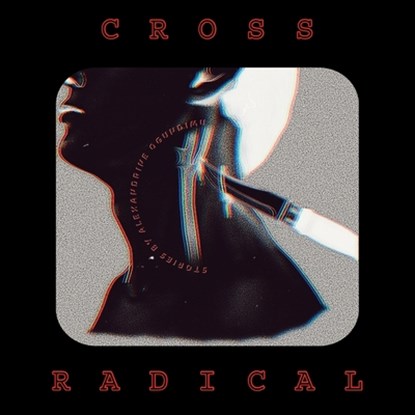 Cross Radical, Alexandrine Ogundimu - Paperback - 9798985676433
