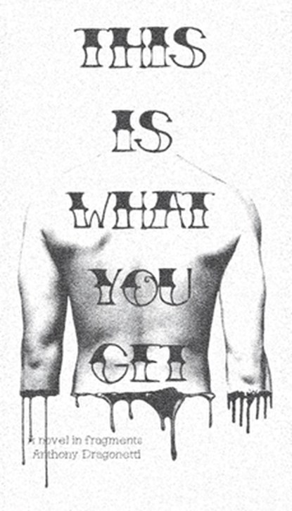 This Is What You Get, Anthony Dragonetti - Paperback - 9798985676440
