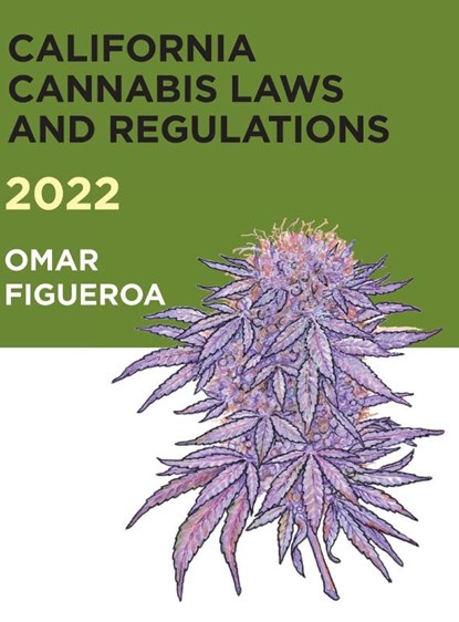 2022 California Cannabis Laws and Regulations, Omar Figueroa - Gebonden - 9798985682601