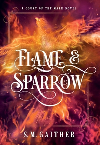Flame and Sparrow, S M Gaither - Gebonden - 9798985691993