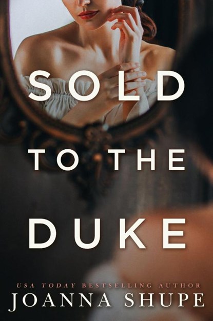 Sold to the Duke, Joanna Shupe - Paperback - 9798985700022