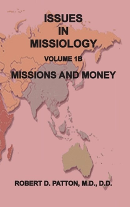 Issues in Missiology, Volume1, Part 1B, Robert D Patton - Gebonden - 9798985716580