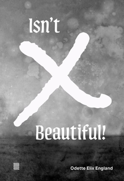 Odette Elix England: Isn't X Beautiful!, Odette England - Paperback - 9798985733068