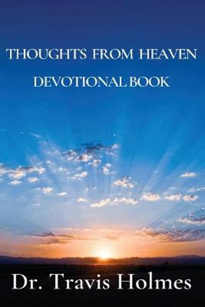 Thoughts from Heaven, HOLMES,  Travis - Paperback - 9798985753639