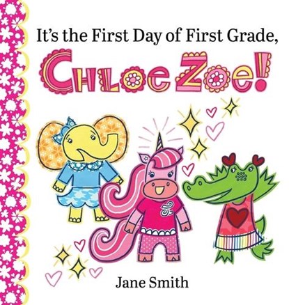It's the First Day of First Grade, Chloe Zoe!, Jane Smith - Gebonden - 9798985779899