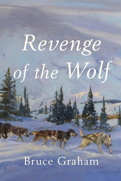 Revenge of the Wolf, Dr Bruce Dr Graham - Paperback - 9798985786576