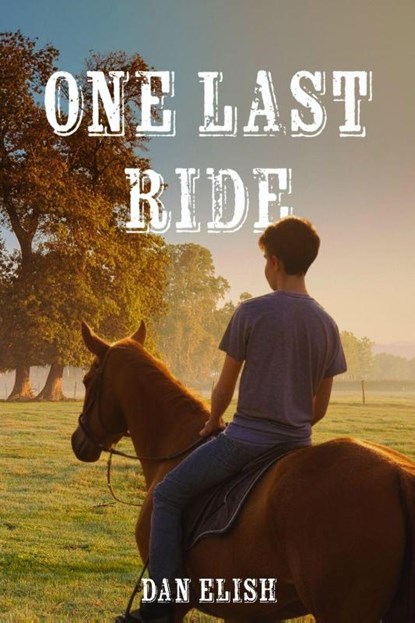 One Last Ride, Dan Elish - Paperback - 9798985790863