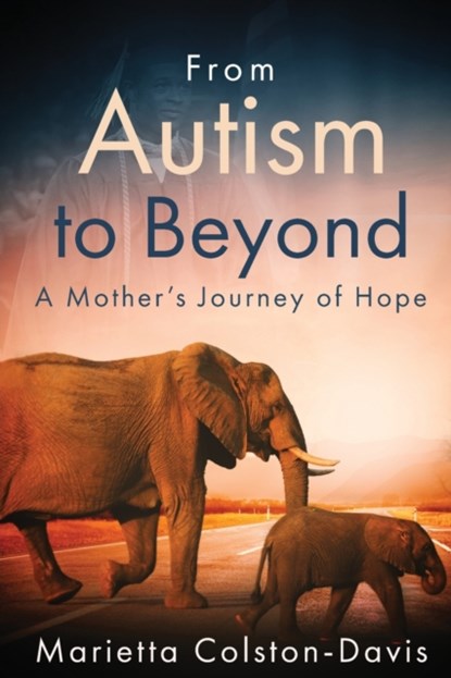 From Autism to Beyond, Marietta C Davis - Paperback - 9798985798807