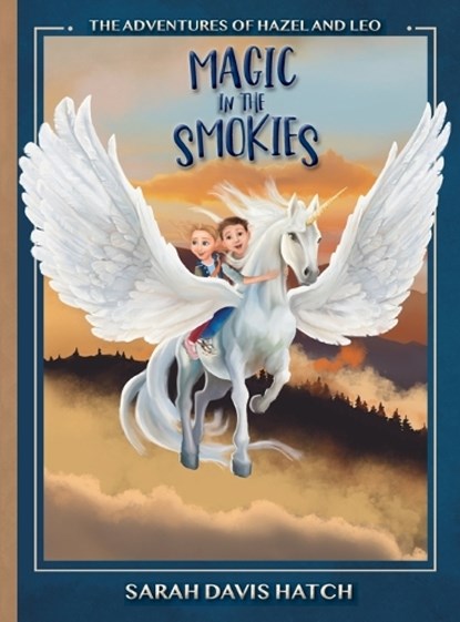 Magic in the Smokies, Sarah Davis Hatch - Gebonden - 9798985805239