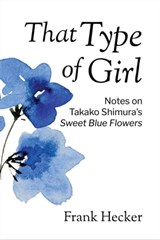 That Type of Girl: Notes on Takako Shimura’s Sweet Blue Flowers - Frank Hecker - 9798985811346