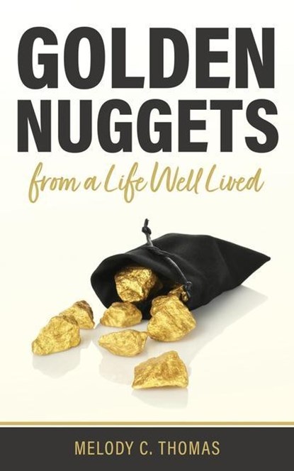 Golden Nuggets From a Life Well Lived, Melody C Thomas - Paperback - 9798985835113