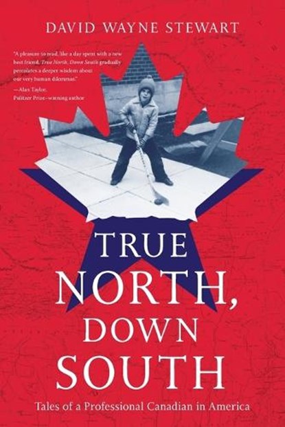 True North, Down South, David Wayne Stewart - Paperback - 9798985883602
