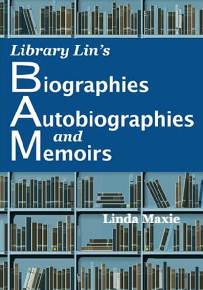 Library Lin's Biographies, Autobiographies, & Memoirs, Linda Maxie - Ebook - 9798985923438