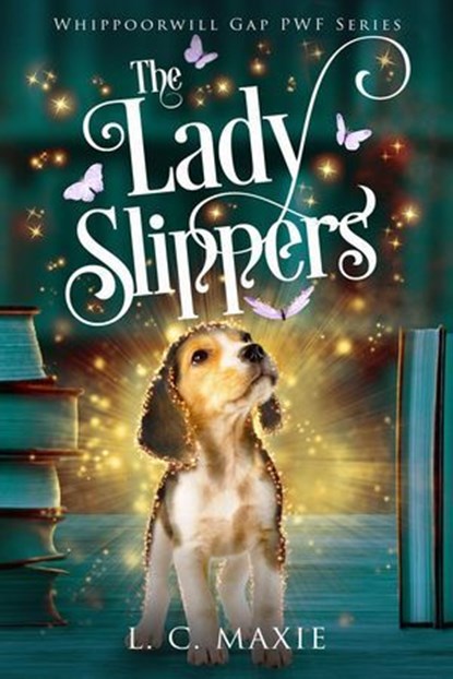 The Lady Slippers, L.C. Maxie ; Linda Maxie - Ebook - 9798985923476