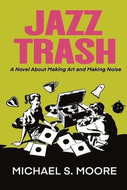 JAZZ TRASH, Michael S Moore - Paperback - 9798985928938