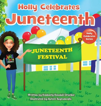 Holly Celebrates Juneteenth, Kimberly Kendall-Drucker - Gebonden - 9798985936926
