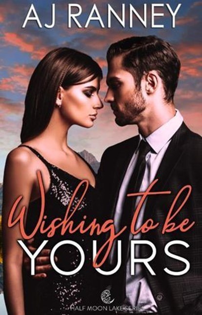 Wishing to Be Yours, AJ Ranney - Ebook - 9798985948523