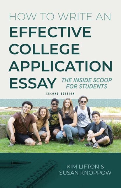 How to Write an Effective College Application Essay, Kim Lifton ; Susan Knoppow - Paperback - 9798985981407