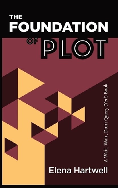 The Foundation of Plot, HARTWELL,  Elena - Gebonden - 9798986020624