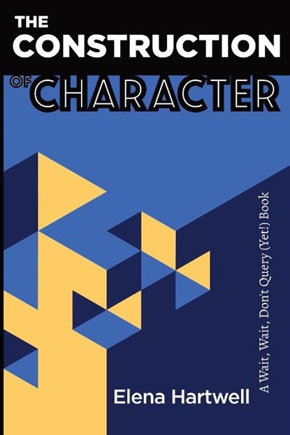 The Construction of Character, Elena Hartwell - Paperback - 9798986020655