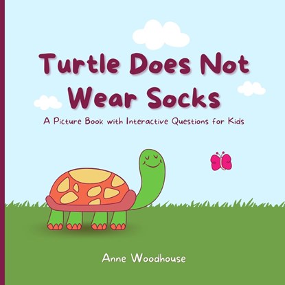 Turtle Does Not Wear Socks, Anne Woodhouse - Paperback - 9798986022031