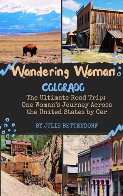 Wandering Woman: Colorado, Julie Bettendorf - Ebook - 9798986028460
